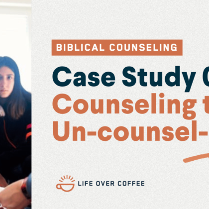 48 Case Studies 06 Counseling the Un-counsel-able