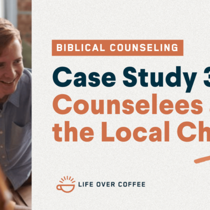48 Case Studies 32 Counselees and the Local Church