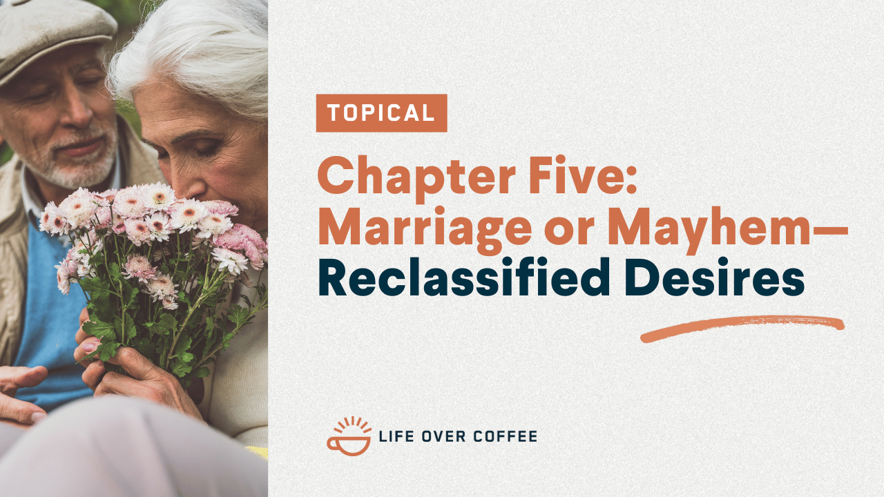Chapter Five Marriage or Mayhem—Reclassified Desires