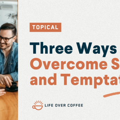 YT Topical Three Ways to Overcome Sin and Temptation