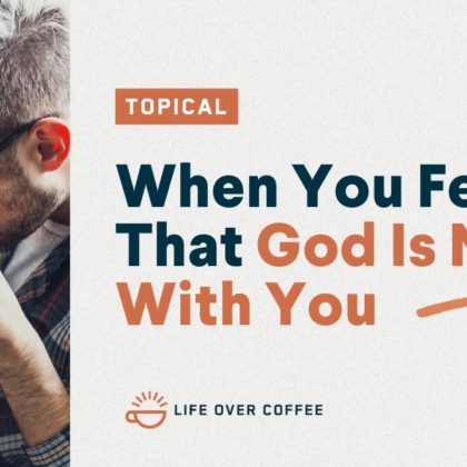 When You Feel That God Is Not With You
