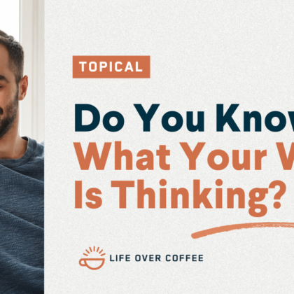 YT TOPICAL Do You Know What Your Wife Is Thinking