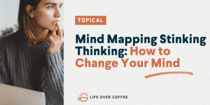 YT TOPICAL Mind Mapping Stinking Thinking How to Change Your Mind