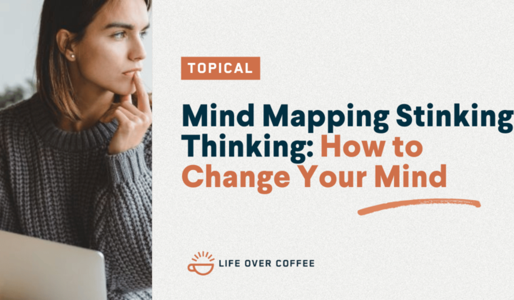 YT TOPICAL Mind Mapping Stinking Thinking How to Change Your Mind
