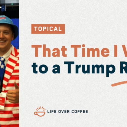 YT TOPICAL That Time I Went to a Trump Rally