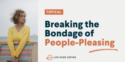 Breaking the Bondage of People-Pleasing