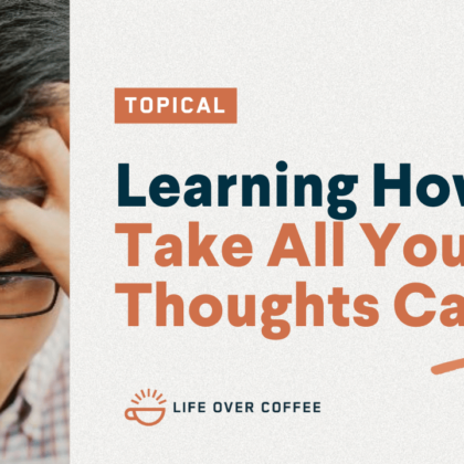 YT TOPICAL Learning How to Take All Your Bad Thoughts Captive