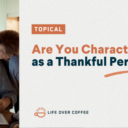 Are You Characterized as a Thankful Person?