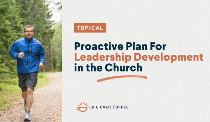 Proactive Plan For Leadership Development in the Church