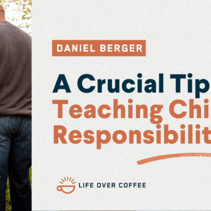 DANIEL BERGER A Crucial Tip for Teaching Children Responsibility01