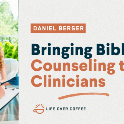 Bringing Biblical Counseling to Clinicians