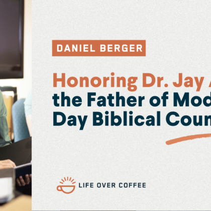 Honoring Dr. Jay Adams, the Father of Biblical Counseling