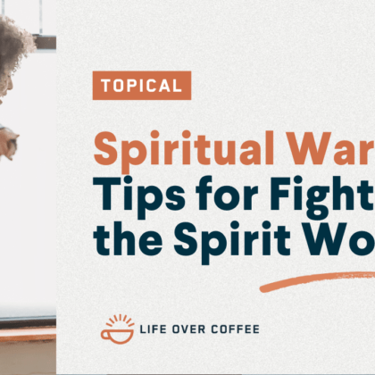 Spiritual Warfare: Tips for Fighting in the Spirit World