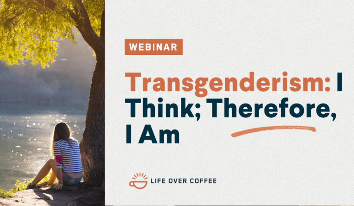 Transgenderism: I Think; Therefore, I Am