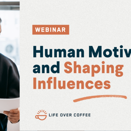 Human Motivation and Shaping Influences