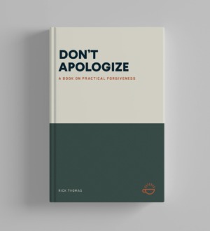Don't Apologize, Don't Say, I'm Sorry