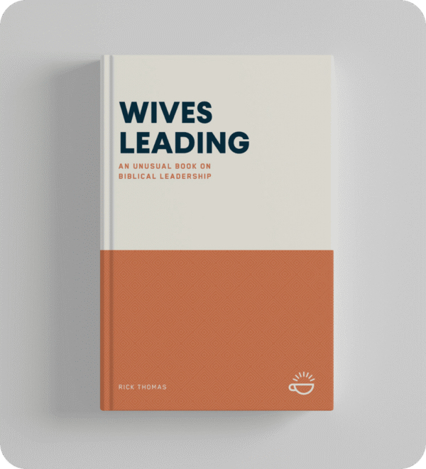Wives Leading: An Unusual Book On Biblical Leadership