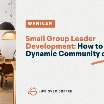 WEBINAR Small Group Leader Development