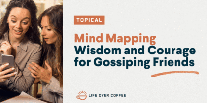 YT TOPICAL Mind Mapping Wisdom and Courage for Gossiping Friends