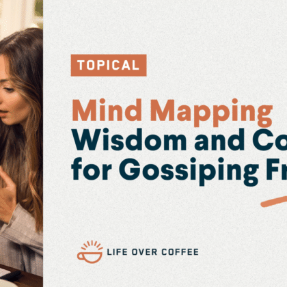 YT TOPICAL Mind Mapping Wisdom and Courage for Gossiping Friends