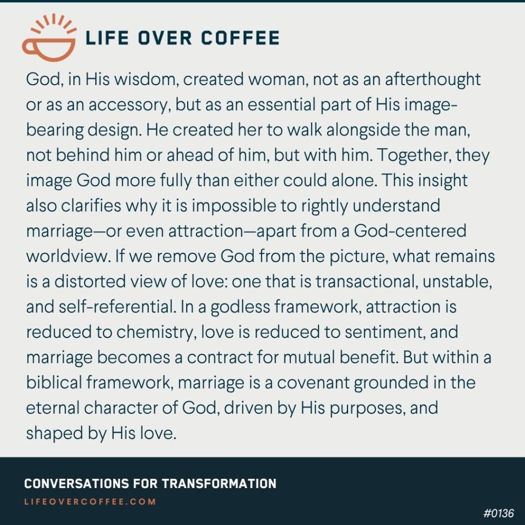 Rick Thomas Coffee Break on the biblical view of marriage, God’s design for man and woman, and the covenantal love shaped by God's purposes