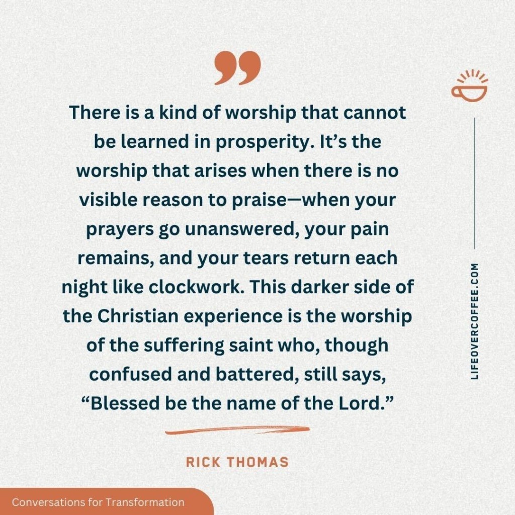 Rick Thomas quote about a kind of worship that comes through suffering