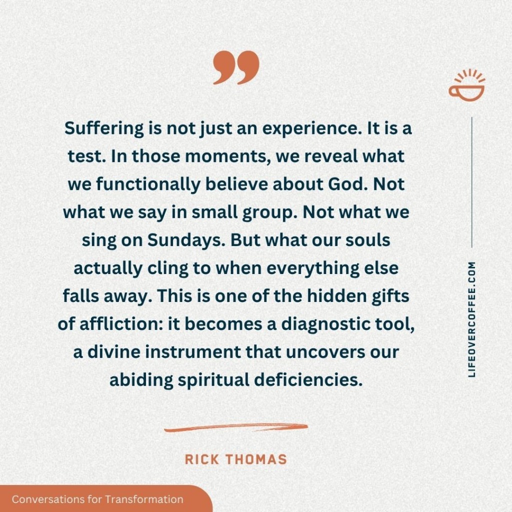 Suffering is the test quote by Rick Thomas about affliction and spiritual growth