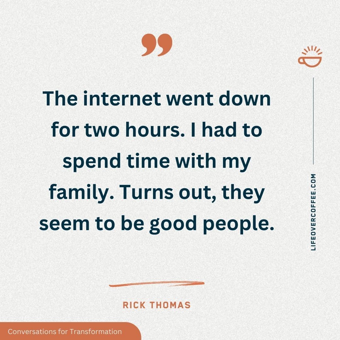 Internet went down quote about family time